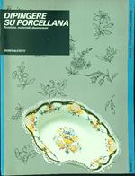 Dipingere su porcellana