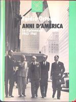 Anni d'America La diplomazia 1953 - 1961
