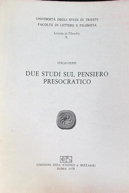 Due Studi Sul Pensiero Presocratico - Stelio Zeppi - copertina