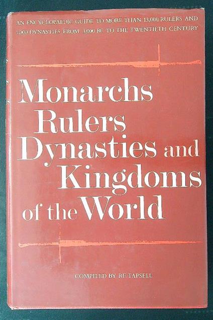 Monarchs Rulers dynasties and kingdoms of the world - Tapsell - copertina