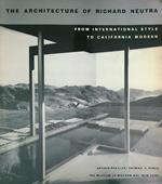 The Architecture of Richard Neutra : From International Style to California Modern