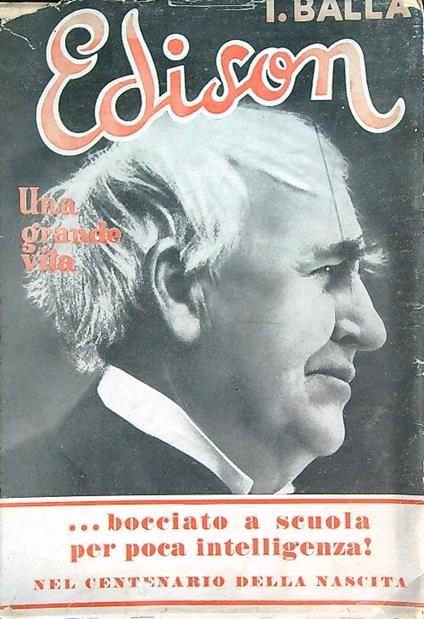 Edison. Una grande vita 1847-1931 - I. Balla - copertina