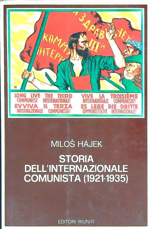 Storia dell' Internazionale Comunista 1921-1935 - Milos Hajek - copertina