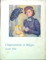 L' Impressionnisme en Belgiqur avant 1914