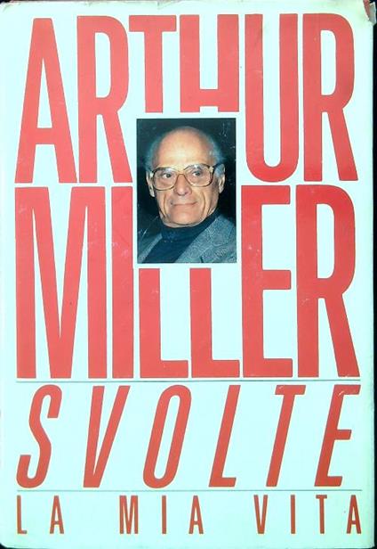 Svolte. La mia vita - Arthur Miller - copertina
