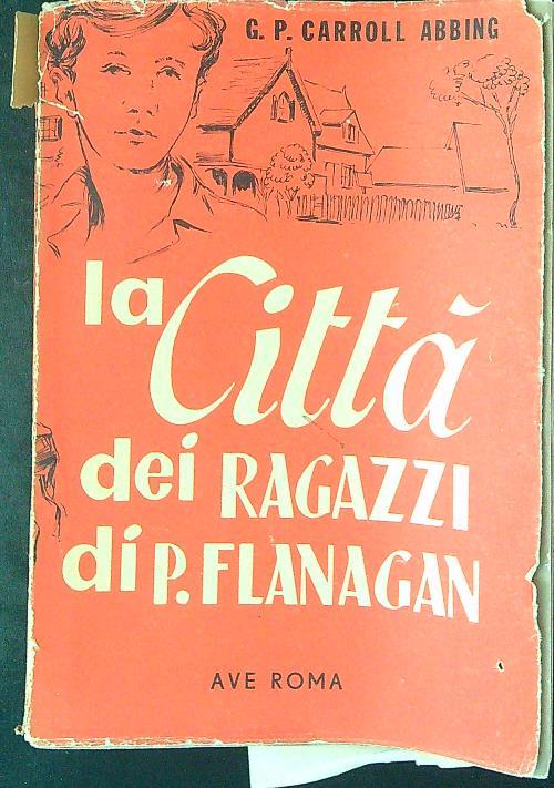 La  città dei ragazzi di P. Flanagan - G. P. Carroll Abbing - copertina