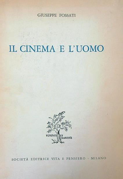Il cinema e l'uomo  - Giuseppe Fossati - copertina