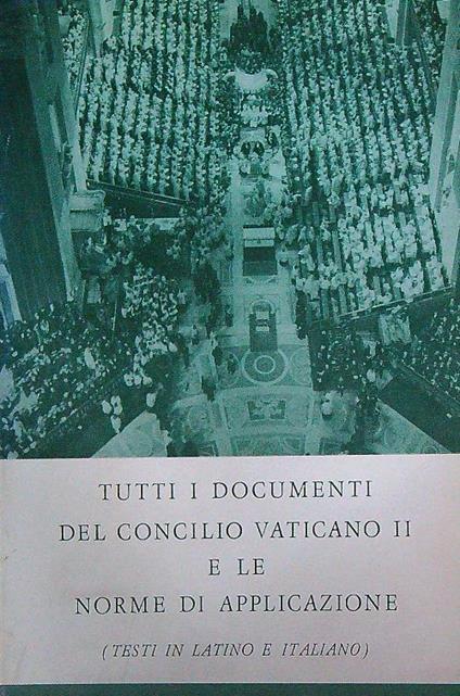 Tutti i documenti del Concilio Vaticano II e le norme di applicazione - copertina