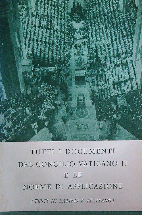 Tutti i documenti del Concilio Vaticano II e le norme di applicazione - copertina