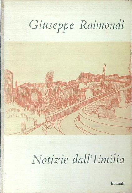 Notizie dall'Emilia - Giuseppe Raimondi - copertina