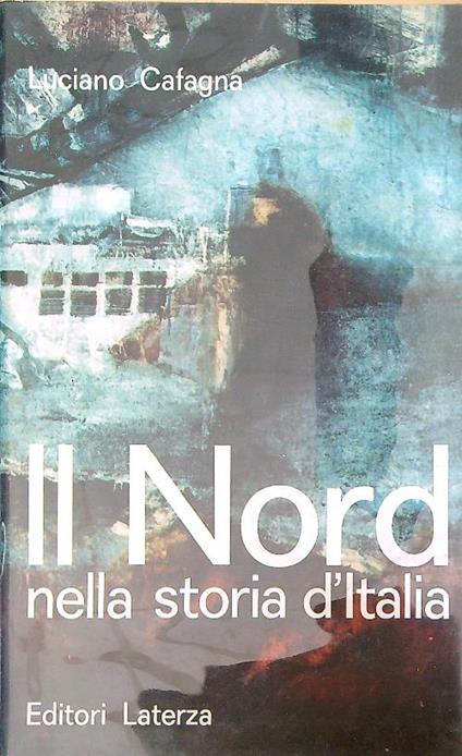 Il Nord nella storia d'Italia - Luciano Cafagna - copertina