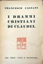 I Drammi Cristiani Di Claudel