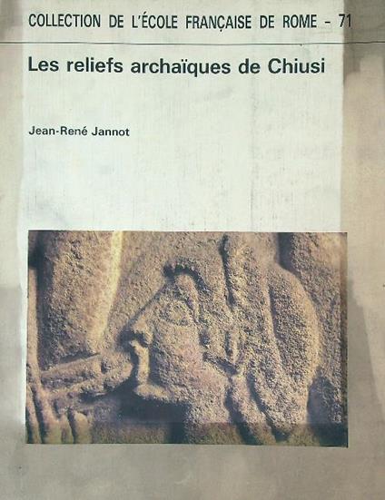 Les reliefs archaïques de Chiusi - Jean-Rene Jannot - copertina