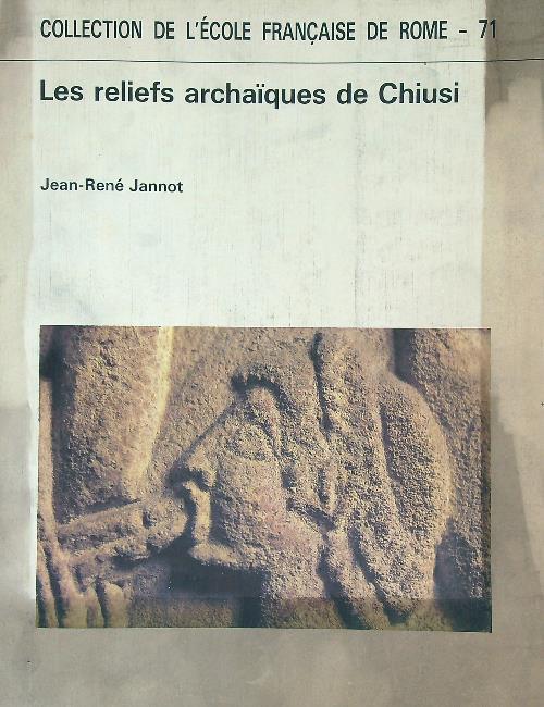 Les reliefs archaïques de Chiusi - Jean-Rene Jannot - copertina
