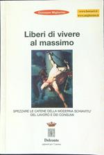 Liberi di vivere al massimo