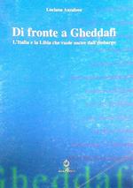 Di fronte a Gheddafi l'Italia e la Libia che vuole uscire dall'embargo