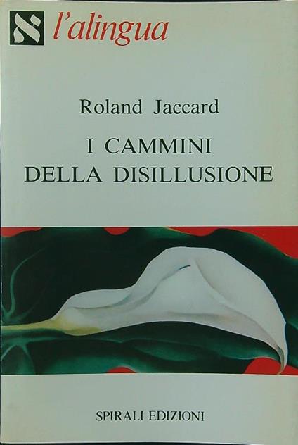 I cammini della disillusione - Roland Jaccard - copertina
