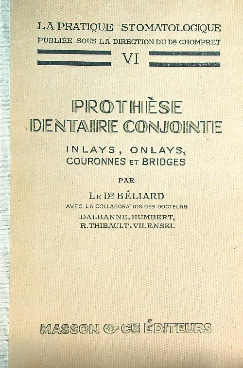 La pratique stomalogique VI La prothese dentaire conjointe - Beliard - copertina
