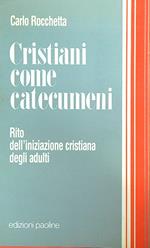 Cristiani come catecumeni