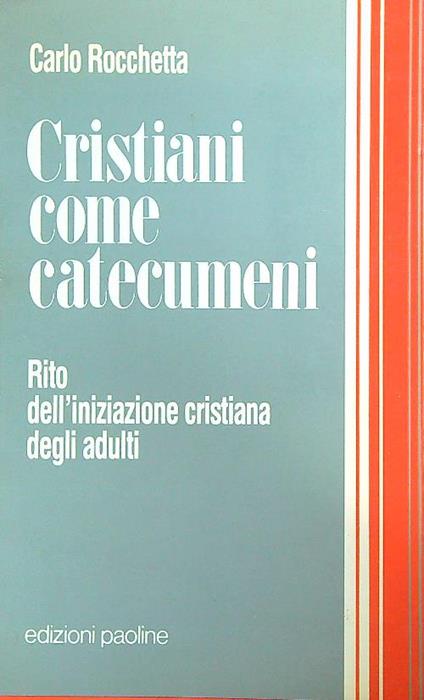 Cristiani come catecumeni - Carlo Rocchetta - copertina