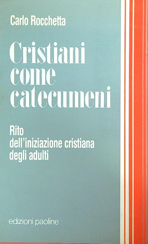 Cristiani come catecumeni - Carlo Rocchetta - copertina