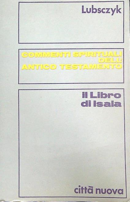 Commenti spirituali dell'Antico Testamento. Il libro di Isaia. Vol 2 - Hans Lubsczyk - copertina