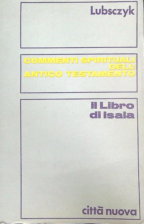 Commenti spirituali dell'Antico Testamento. Il libro di Isaia. Vol 2 - Hans Lubsczyk - copertina