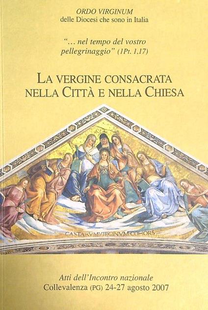 La vergine consacrata nella città e nella chiesa. Atti 2007 - copertina