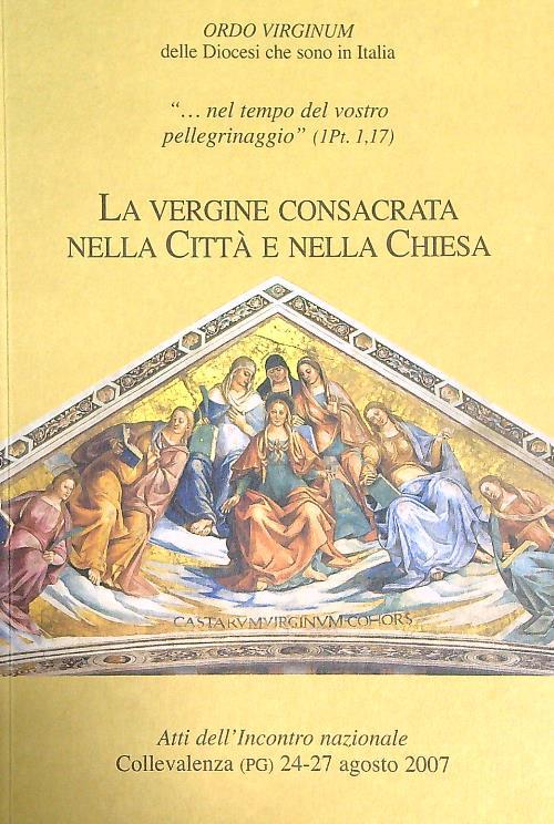 La vergine consacrata nella città e nella chiesa. Atti 2007 - copertina