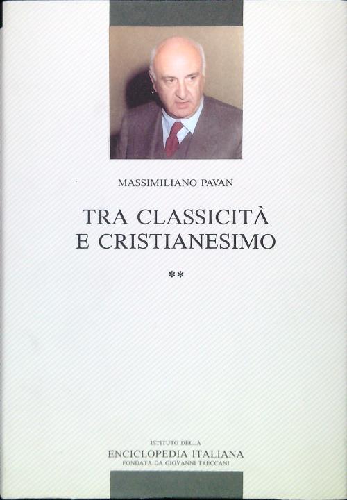 Tra classicità e cristianesimo. Vol. 2 - Massimiliano Pavan - copertina
