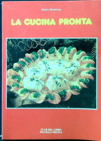 La cucina pronta  - Gianni Bonacina - copertina