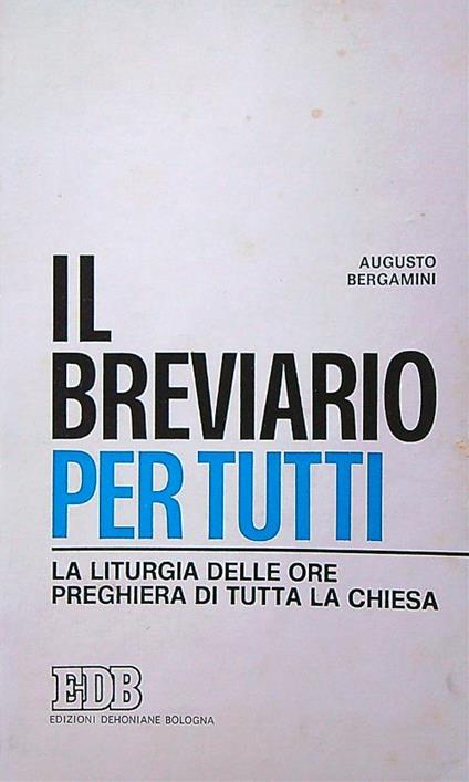Il breviario per tutti  - Augusto Bergamini - copertina