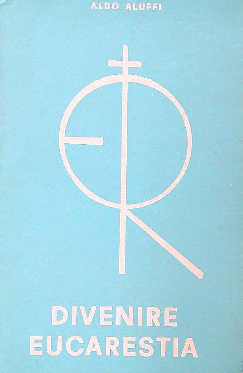 Divenire eucarestia - Aldo Aluffi - copertina