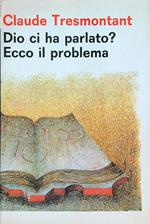 Dio ci ha parlato? Ecco il problema 
