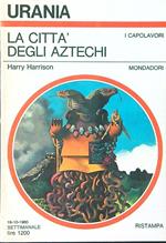 La  città degli Aztechi