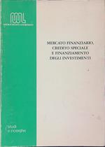 Mercato finanziario, credito speciale e finanziamento degli investimenti