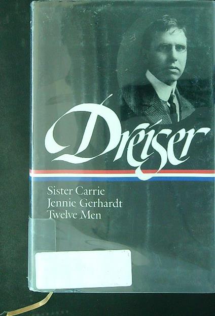 Sister Carrie Jennie Gerhardt Twelve Men - Theodore Dreiser - copertina