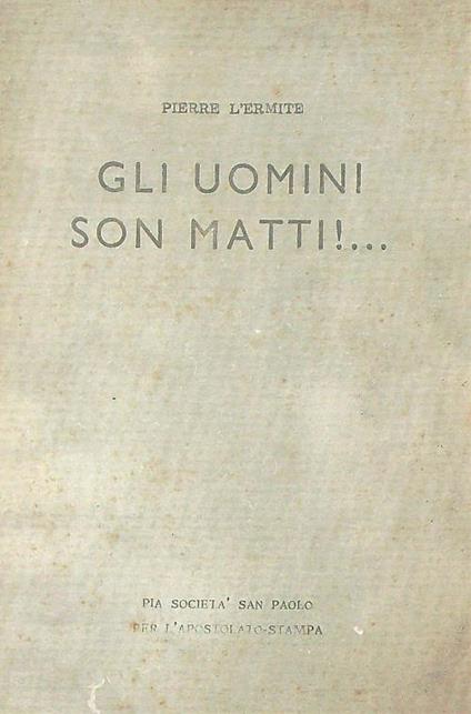 Gli uomini son matti! - Pierre L'Ermite - copertina