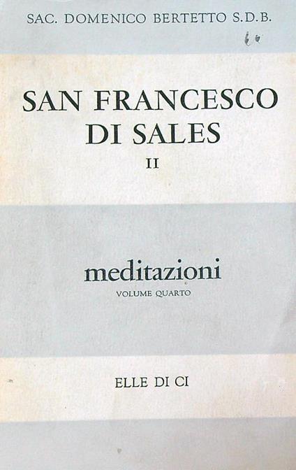 san francesco di sales  II meditazioni vol. 4 - Domenico Bertetto - copertina