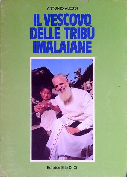 Il vescovo delle tribù imalaiane - Antonio Alessi - copertina