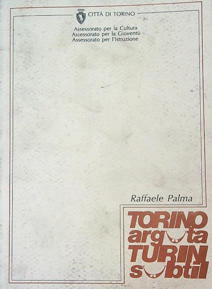 Torino Arguta Turin Subtil - Raffaele Palma - copertina