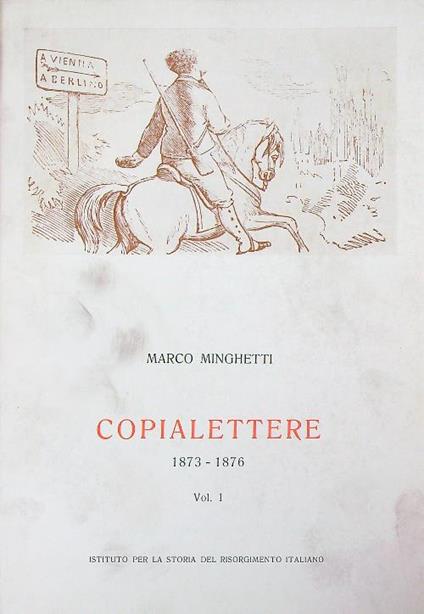 Copialettere (1873-1876) Vol 1 - Marco Minghetti - copertina