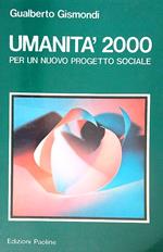 Umanità 2000 per un nuovo progetto sociale
