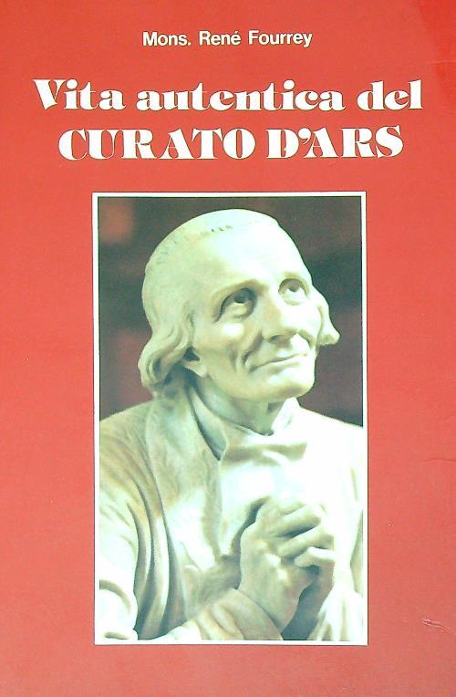 Vita autentica del curato d'Ars - Rene Fourrey - copertina