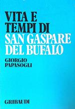 Vita e tempi di San Gaspare Del Bufalo