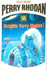 uccidete perry rhodan!