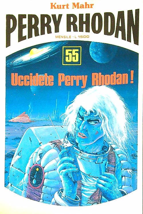 uccidete perry rhodan! - Kurt Mahr - copertina