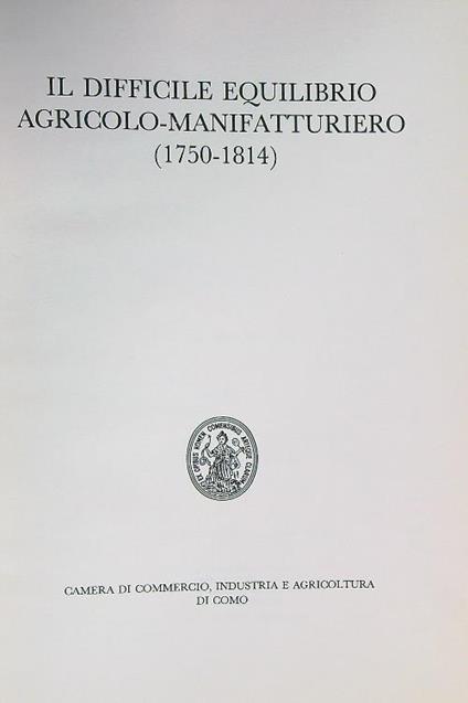 Il difficile equilibrio agricolo-manifatturiero (1750-1814) - copertina