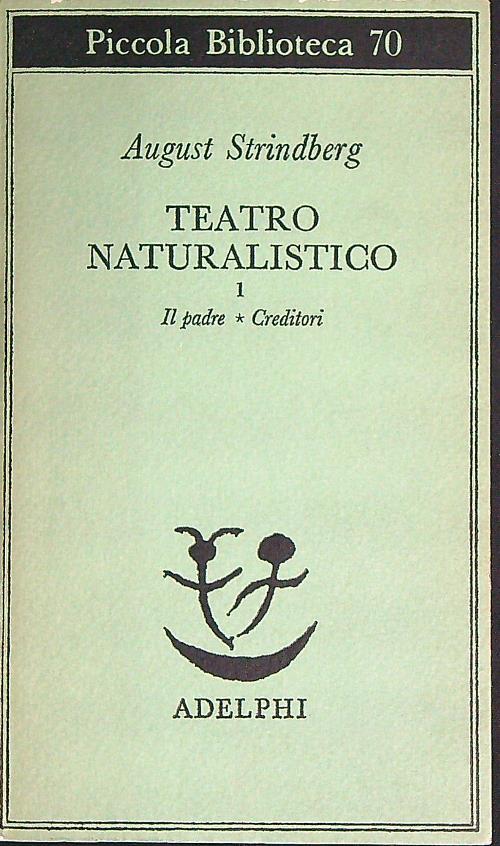 Teatro naturalistico, I. Il padre - Creditori - August Strindberg - copertina