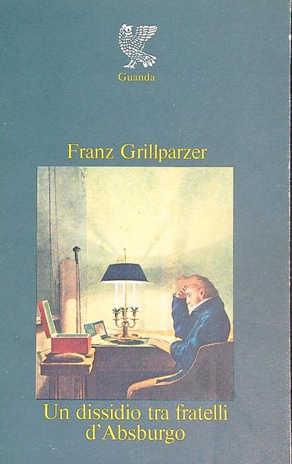 Un dissidio tra fratelli d'Asburgo - Franz Grillparzer - copertina